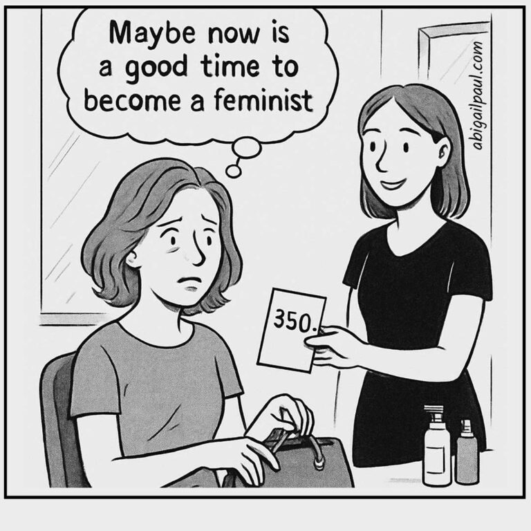 A woman realizes she's a feminist after seeing a $350 salon bill.
