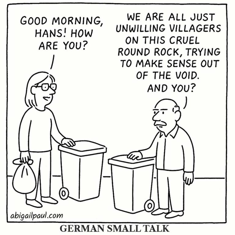 Cartoon titled 'German Small Talk': A woman asks her neighbor Hans 'How are you?' while taking out the trash. Hans responds with a cynical rant about the void.