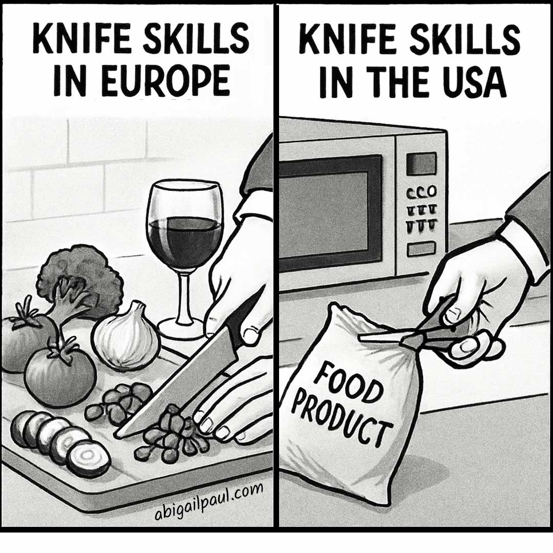 A two-panel cartoon comparing knife skills: in Europe, a person chops fresh vegetables next to wine; in the USA, a person uses scissors to open a bag of 'Food Product' next to a microwave.