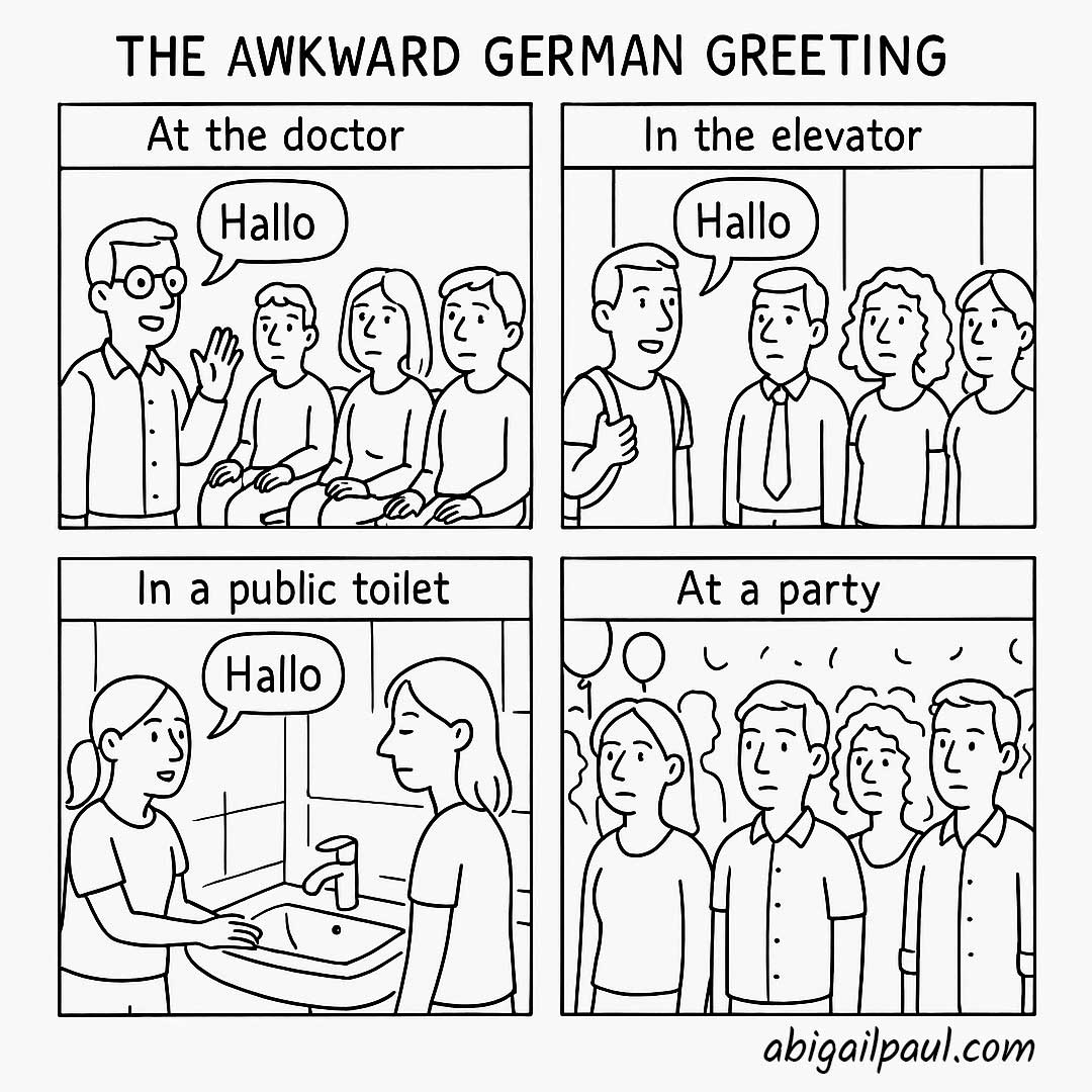 A four-panel black-and-white comic titled "The Awkward German Greeting" by Abigail Paul. Panels show people crowded together and flatly exchanging a mandatory "Hallo" inside a doctor's waiting room, an elevator, and a public toilet stall. The final panel shows a crowded social party where everyone stands in dead, awkward silence.