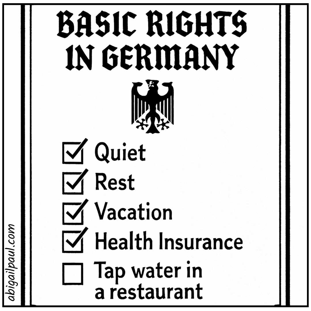 A single-panel minimalist cartoon styled like an official document under the heading "BASIC RIGHTS IN GERMANY" with a stylized German eagle crest. The document shows a checklist with checkboxes. Quiet, Rest, Vacation, and Health Insurance are all checked off with large checkmarks. The final item, "Tap water in a restaurant," has an empty, unchecked box.
